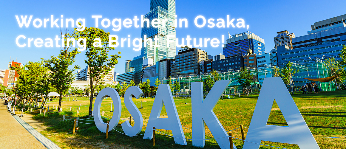 Working Together in Osaka, Creating a Bright Future!